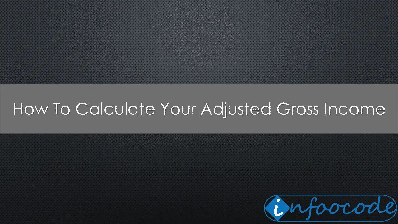 How To Calculate Your Adjusted Gross Income